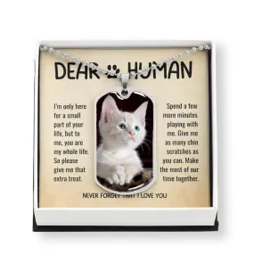 Dear Human From Your Cat Never Forget I love You Photo Dogtag Necklace